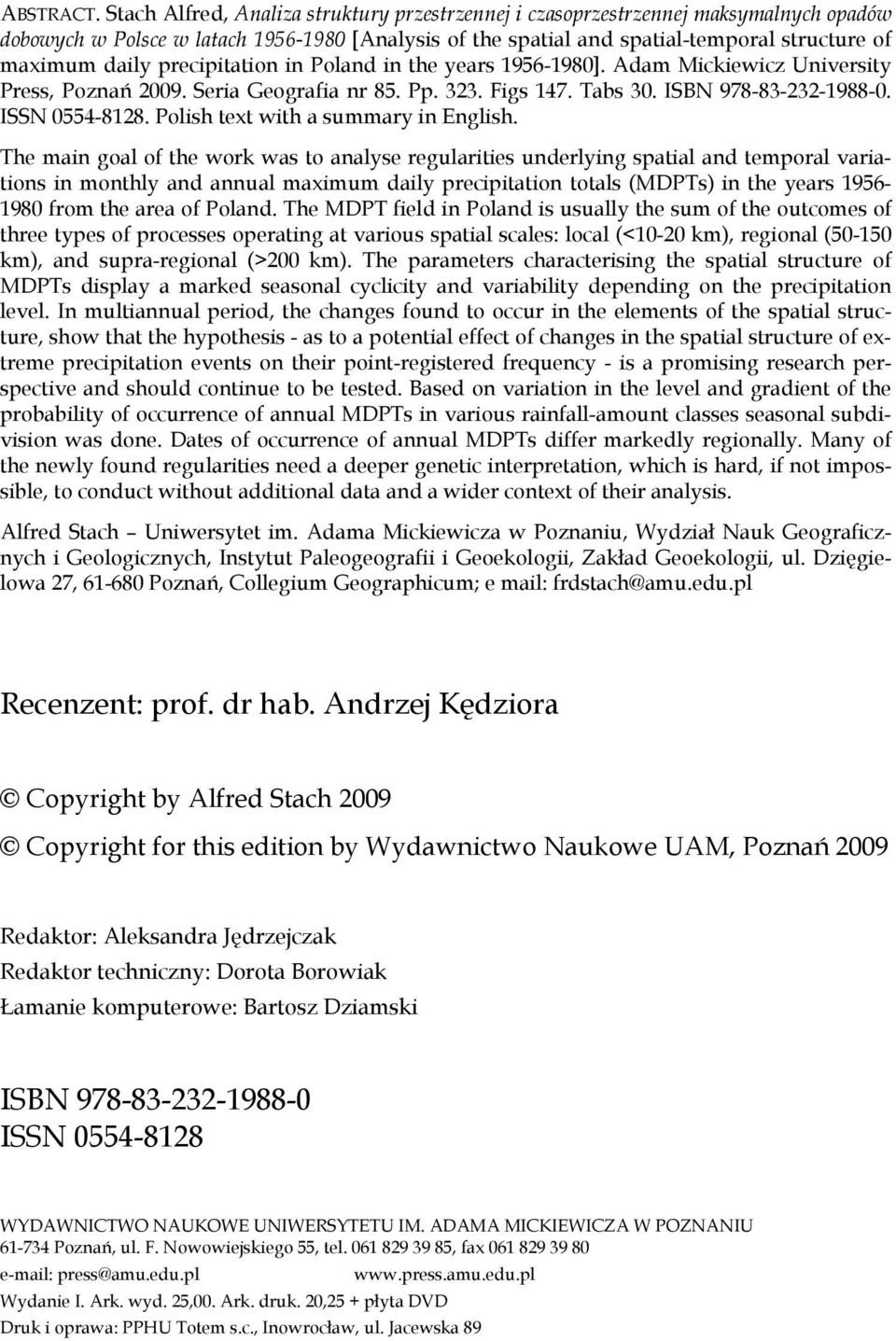 precipitation in Poland in the years 1956-198]. Adam Mickiewicz University Press, Poznań 29. Seria Geografia nr 85. Pp. 323. Figs 147. Tabs 3. ISBN 978-83-232-1988-. ISSN 554-8128.