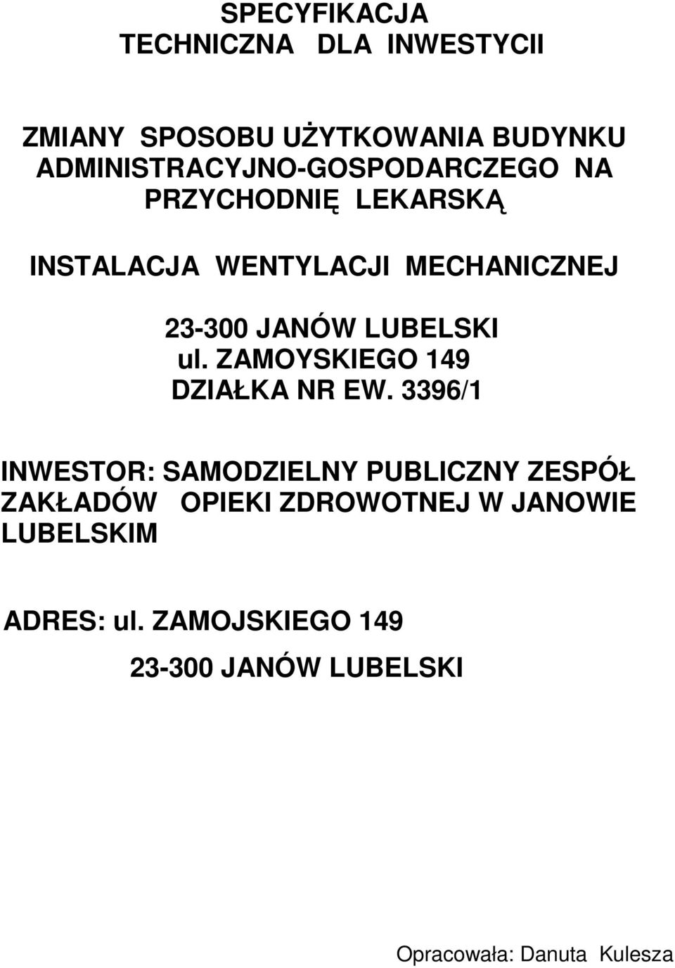 JANÓW LUBELSKI ul. ZAMOYSKIEGO 149 DZIAŁKA NR EW.