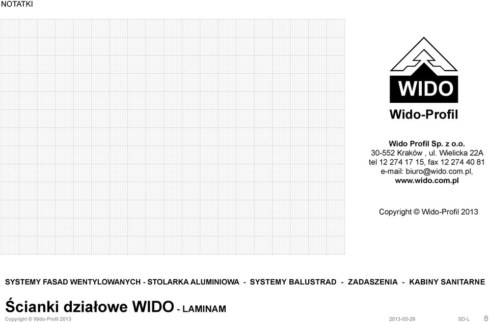 com.pl, www.wido.com.pl Copyright 2013 SYSTEMY FASAD WENTYLOWANYCH -