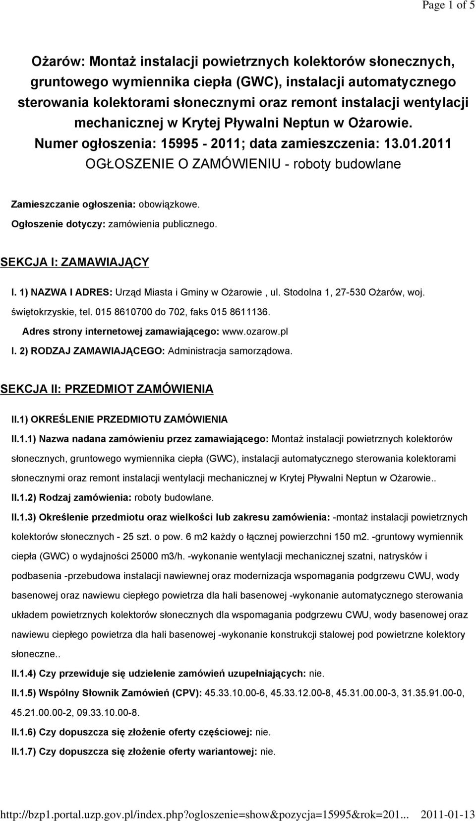 Ogłoszenie dotyczy: zamówienia publicznego. SEKCJA I: ZAMAWIAJĄCY I. 1) NAZWA I ADRES: Urząd Miasta i Gminy w Ożarowie, ul. Stodolna 1, 27-530 Ożarów, woj. świętokrzyskie, tel.