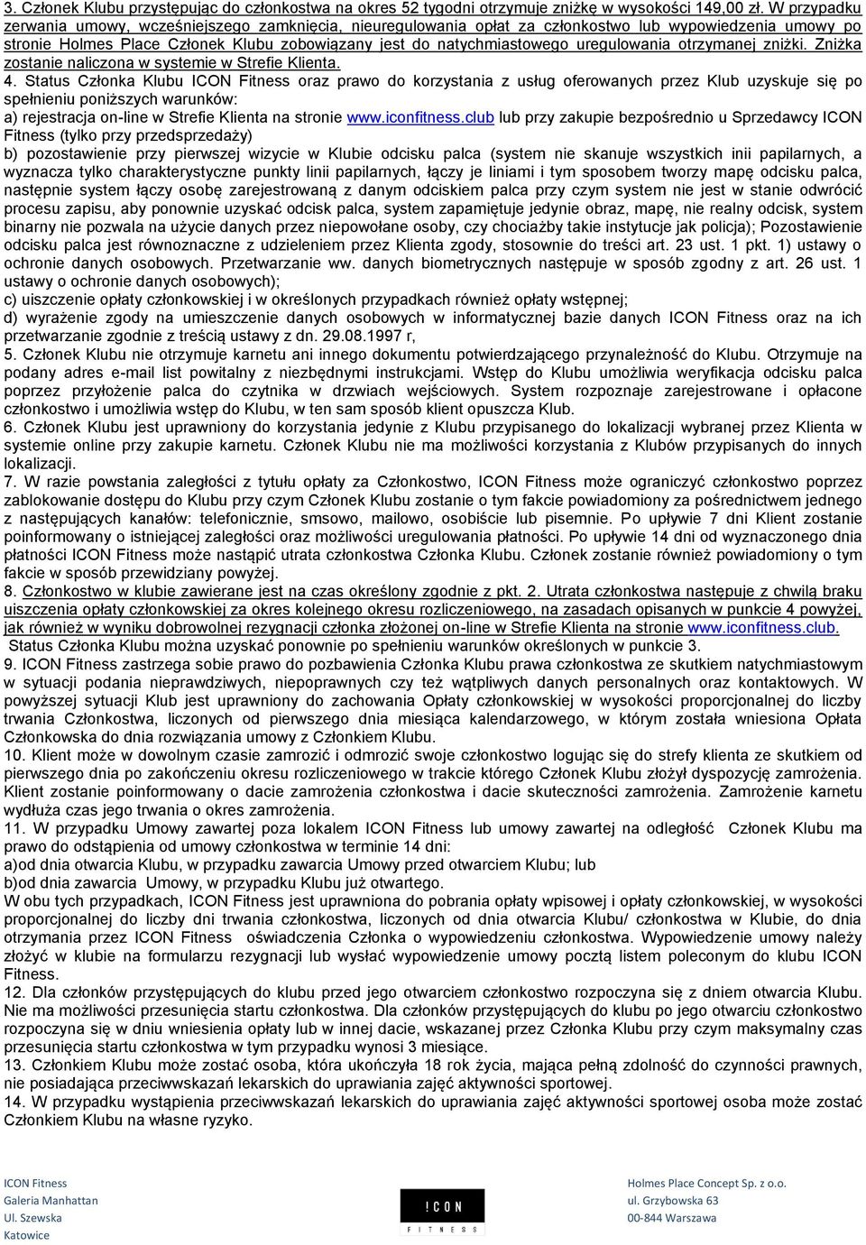 uregulowania otrzymanej zniżki. Zniżka zostanie naliczona w systemie w Strefie Klienta. 4.