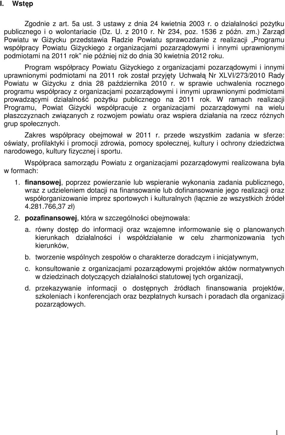 później niŝ do dnia 30 kwietnia 2012 roku.