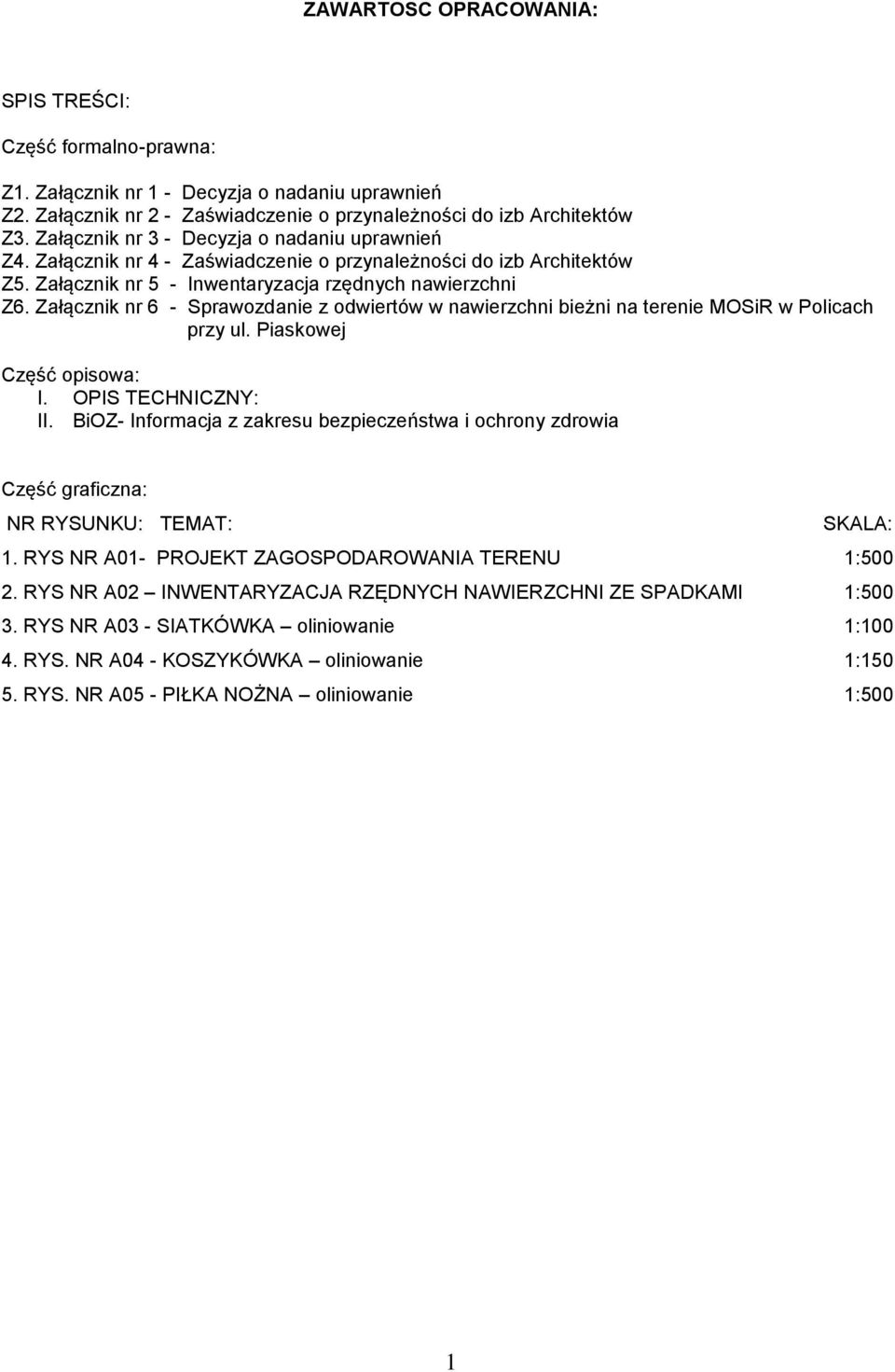 Załącznik nr 6 - Sprawozdanie z odwiertów w nawierzchni bieżni na terenie MOSiR w Policach przy ul. Piaskowej Część opisowa: I. OPIS TECHNICZNY: II.
