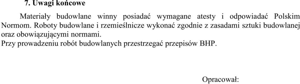 Roboty budowlane i rzemie lnicze wykona zgodnie z zasadami sztuki