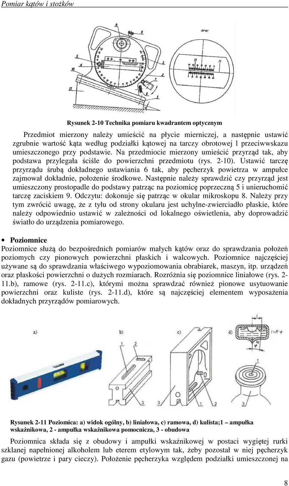 Ustawić tarczę przyrzą śrbą okłanego stawiania 6 tak, aby pęcherzyk powietrza w ampłce zajmował okłanie, położenie śrokowe.