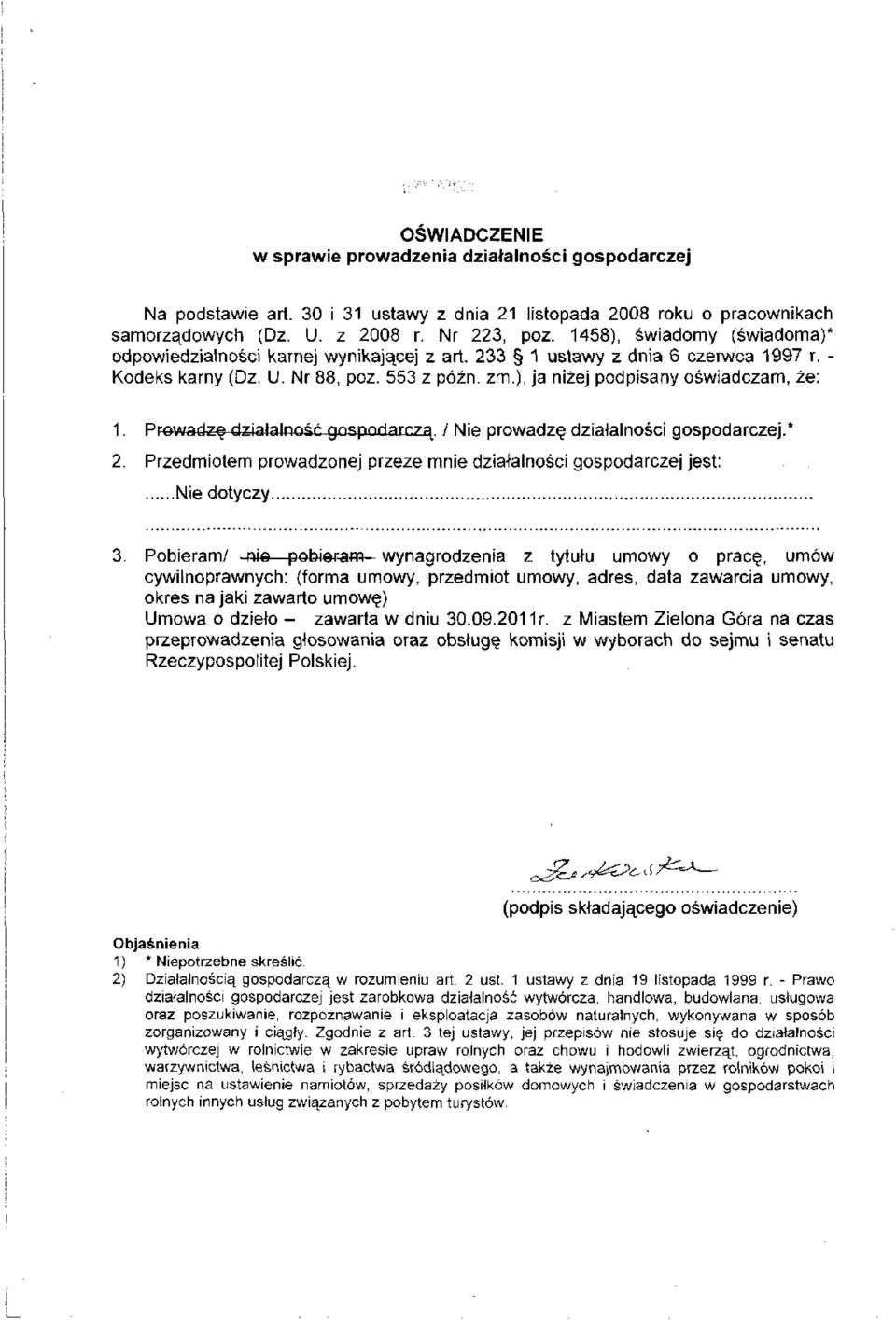 PF&wa4zę-dz4aJaiłraśógospodarczą. / Nie prowadzę działalności gospodarczej.* 2. Przedmiotem prowadzonej przeze mnie działalności gospodarczej jest: 3.