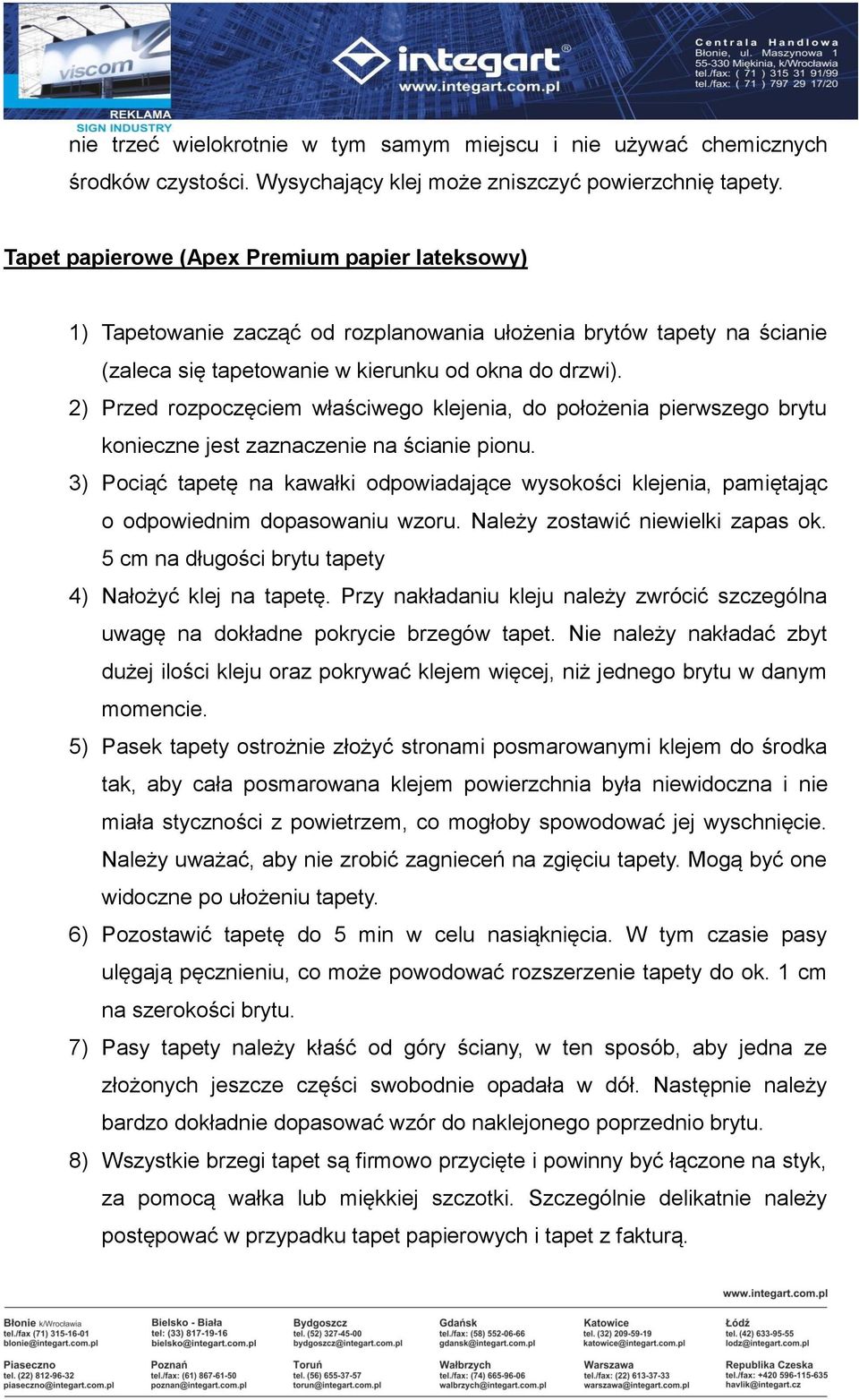 2) Przed rozpoczęciem właściwego klejenia, do położenia pierwszego brytu konieczne jest zaznaczenie na ścianie pionu.