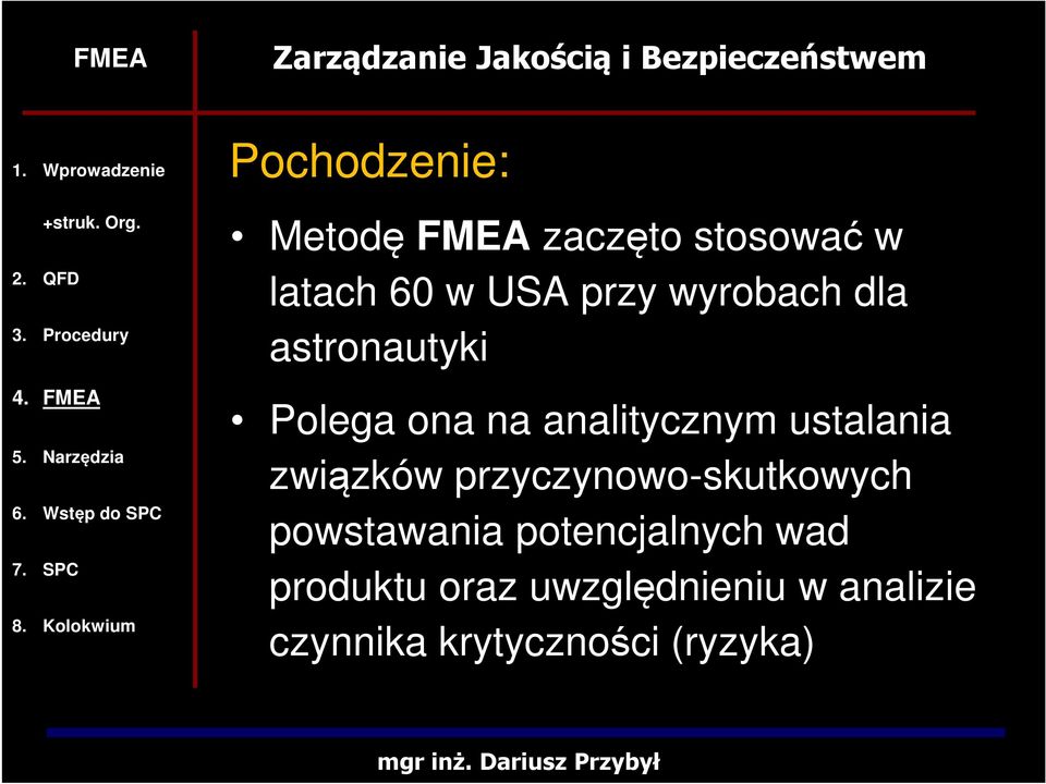 związków przyczynowo-skutkowych powstawania potencjalnych wad