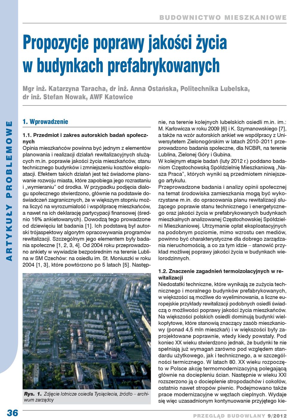 in. poprawie jakości życia mieszkańców, stanu technicznego budynków i zmniejszeniu kosztów eksploatacji.