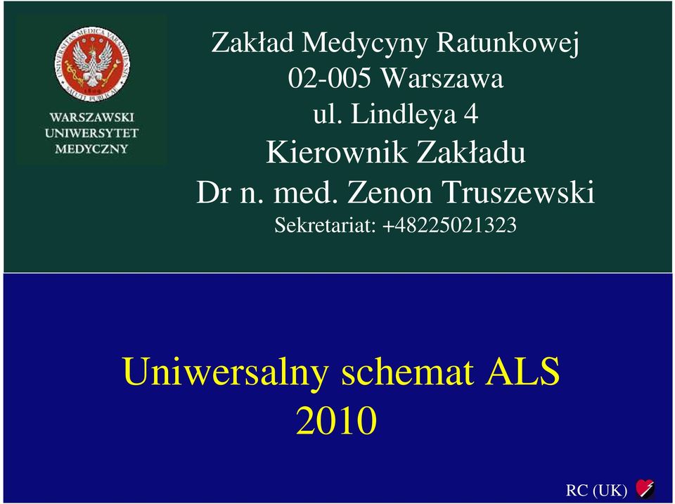 Lindleya 4 Kierownik Zakładu Dr n. med.