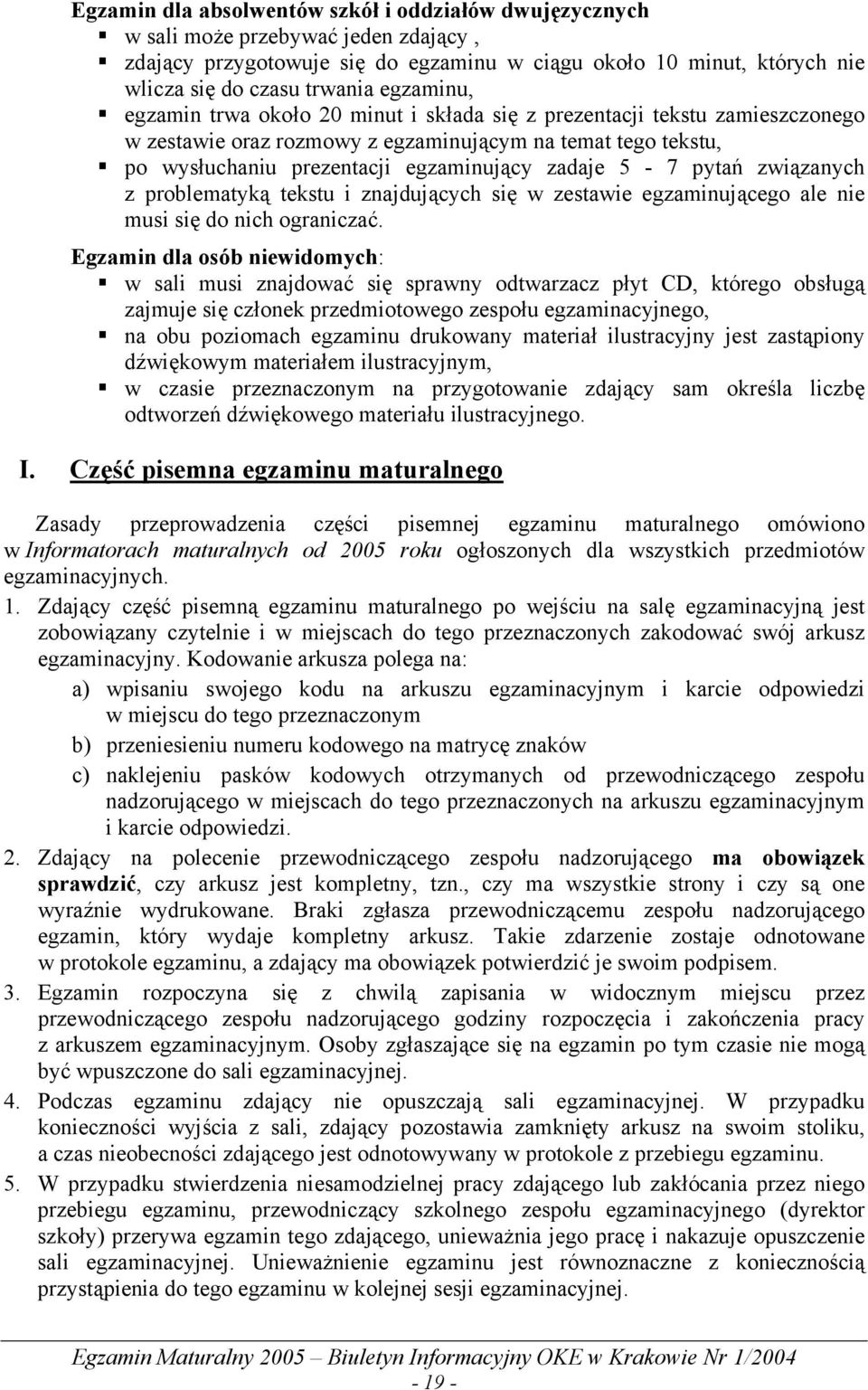 pytań związanych z problematyką tekstu i znajdujących się w zestawie egzaminującego ale nie musi się do nich ograniczać.