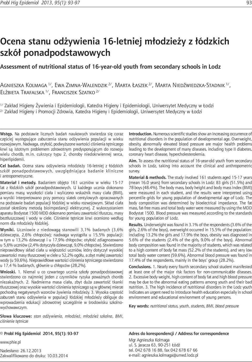 nutritional status of 16-year-old youth from secondary schools in Lodz Agnieszka Kolmaga 1/, Ewa Zimna-Walendzik 2/, Marta Łaszek 2/, Marta Niedźwiedzka-Stadnik 1/, Elżbieta Trafalska 1/, Franciszek