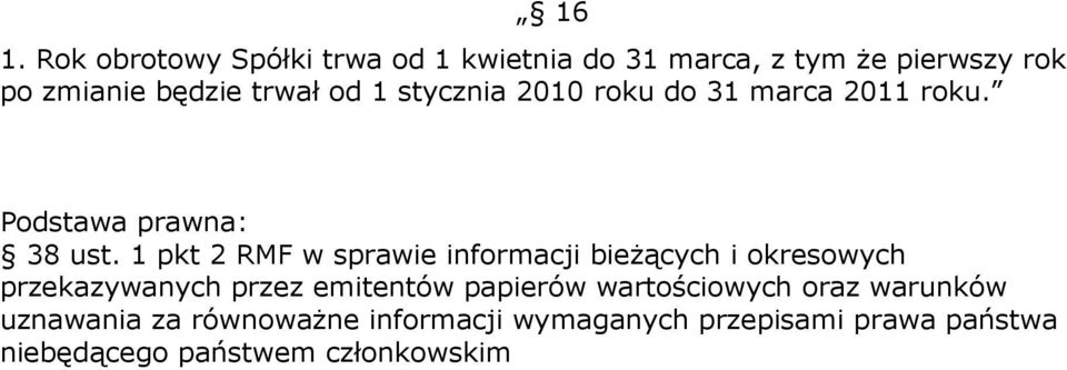 1 pkt 2 RMF w sprawie informacji bieŝących i okresowych przekazywanych przez emitentów papierów