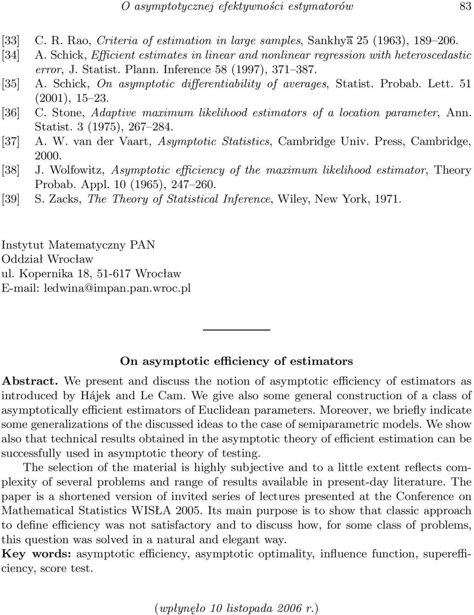 Probab. Lett. 51 (2001), 15 23. [36] C. Stoe, Adaptive maximum likelihood estimators of a locatio parameter, A. Statist. 3 (1975), 267 284. [37] A. W.