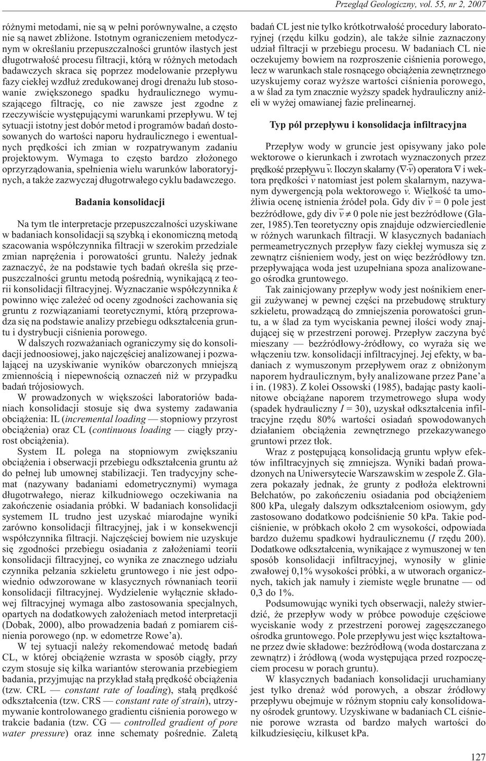 fazy ciek³ej wzd³u zredukowanej drogi drena u lub stosowanie zwiêkszonego spadku hydraulicznego wymuszaj¹cego filtracjê, co nie zawsze jest zgodne z rzeczywiœcie wystêpuj¹cymi warunkami przep³ywu.