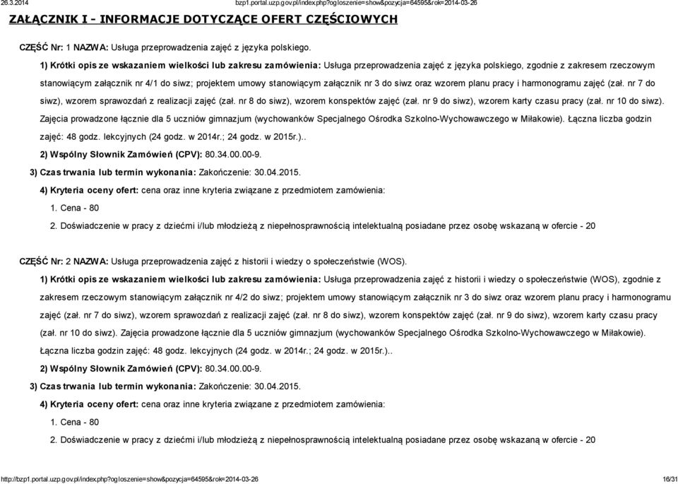 stanowiącym załącznik nr 3 do siwz oraz wzorem planu pracy i harmonogramu zajęć (zał. nr 7 do siwz), wzorem sprawozdań z realizacji zajęć (zał. nr 8 do siwz), wzorem konspektów zajęć (zał.