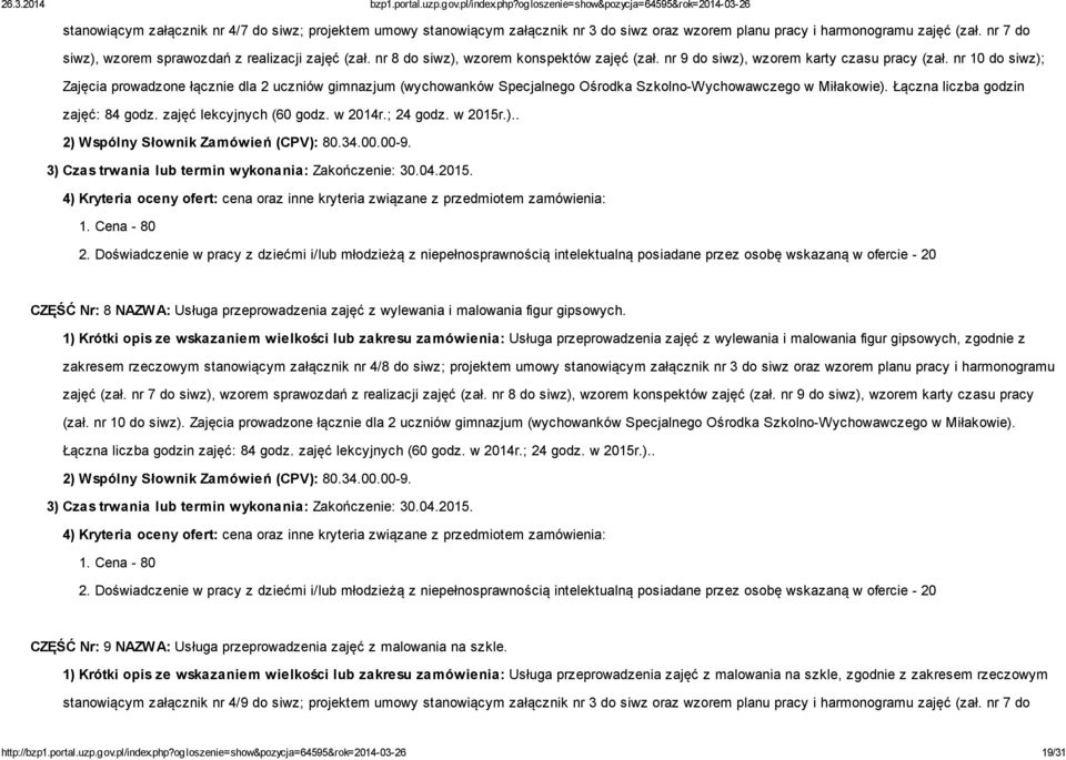 nr 10 do siwz); Zajęcia prowadzone łącznie dla 2 uczniów gimnazjum (wychowanków Specjalnego Ośrodka Szkolno-Wychowawczego w Miłakowie). Łączna liczba godzin zajęć: 84 godz. zajęć lekcyjnych (60 godz.