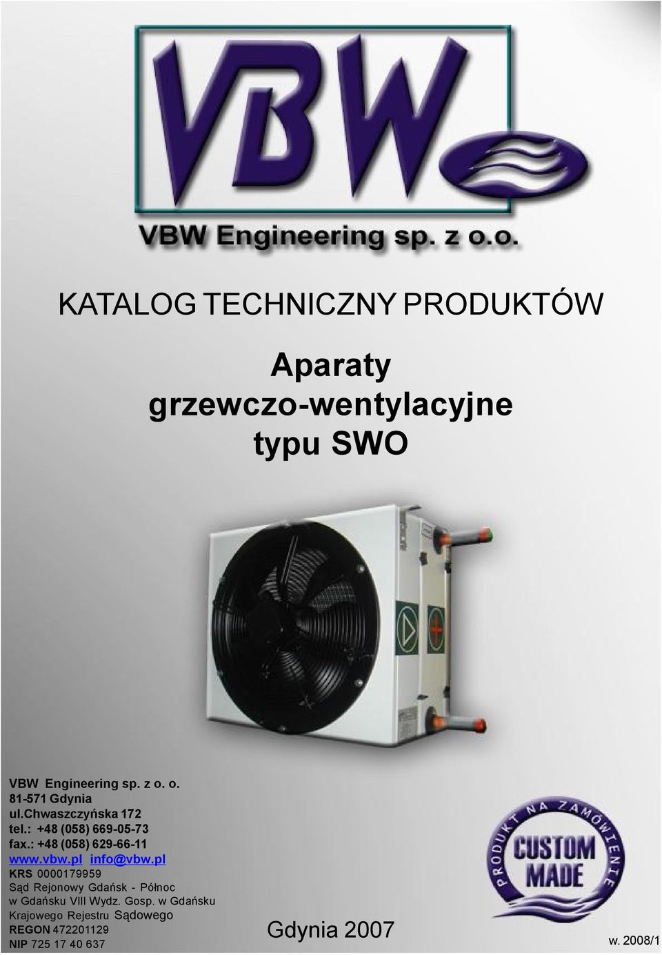 pl info@vbw.pl KRS 0000179959 Sąd Rejonowy Gdańsk - Północ w Gdańsku VIII Wydz. Gosp.