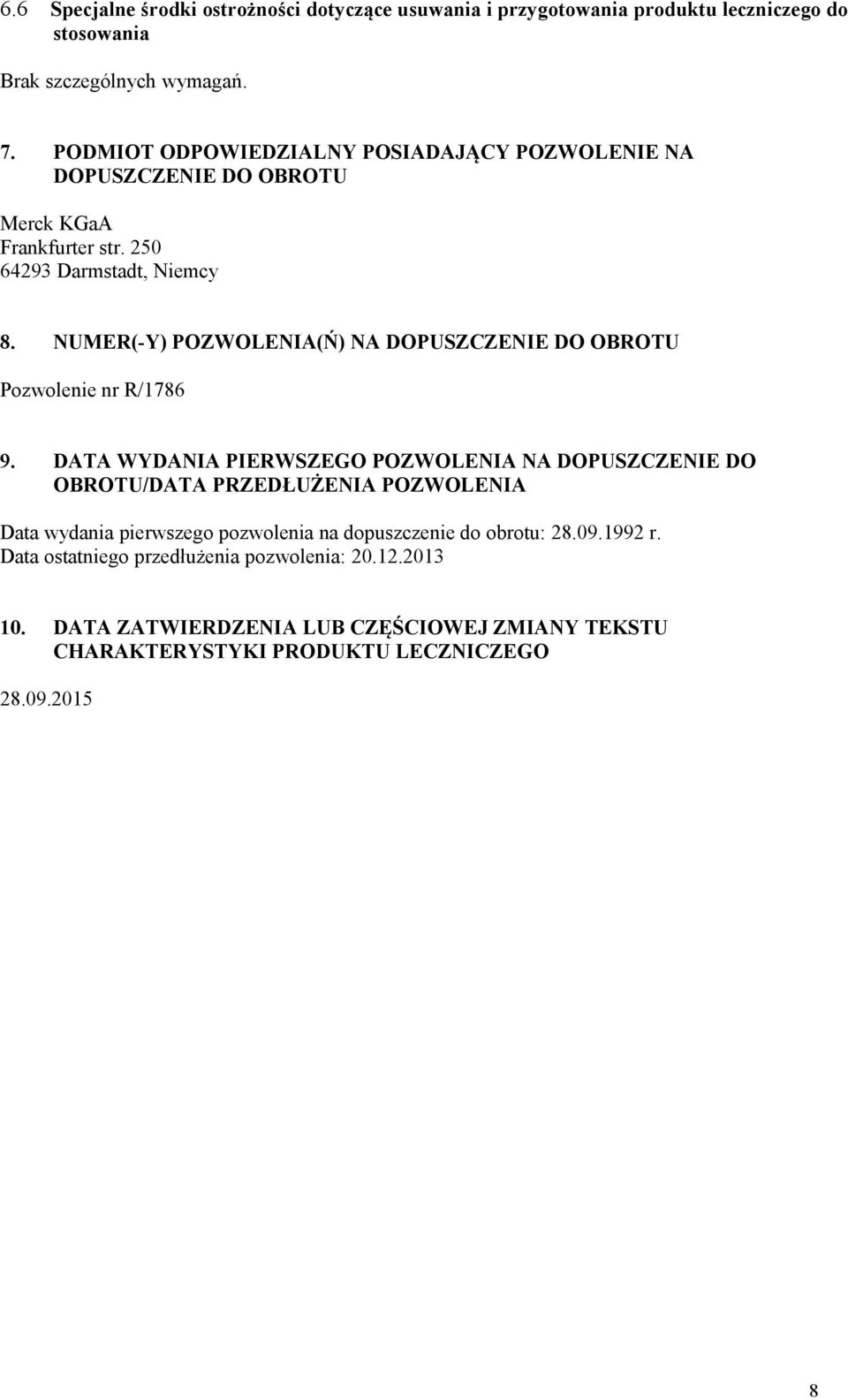 NUMER(-Y) POZWOLENIA(Ń) NA DOPUSZCZENIE DO OBROTU Pozwolenie nr R/1786 9.