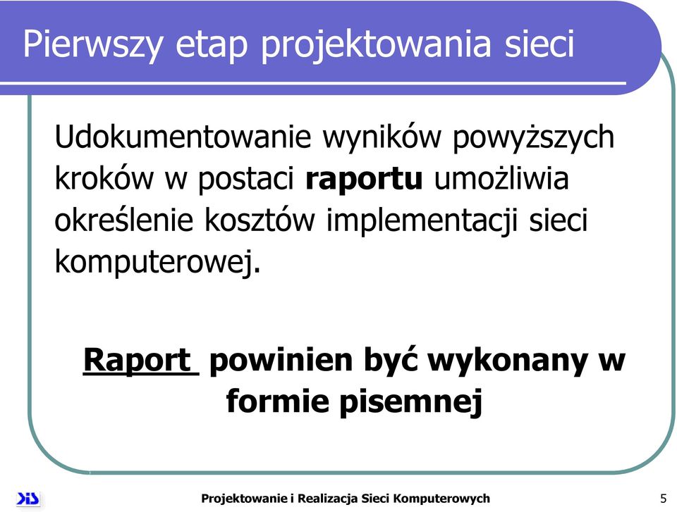 kosztów implementacji sieci komputerowej.