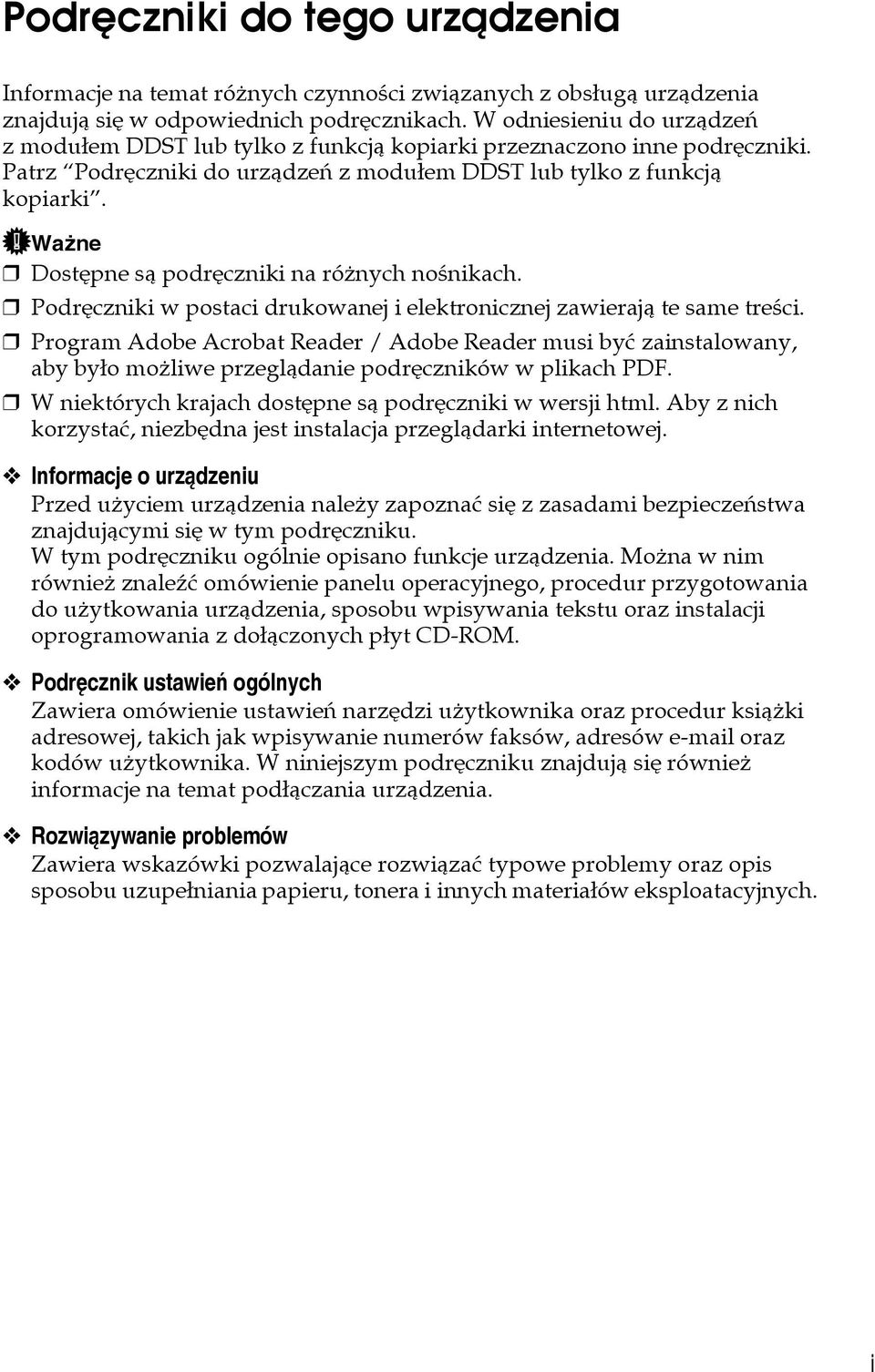 Waåne Dostêpne sà podrêczniki na róånych noãnikach. Podrêczniki w postaci drukowanej i elektronicznej zawierajà te same treãci.