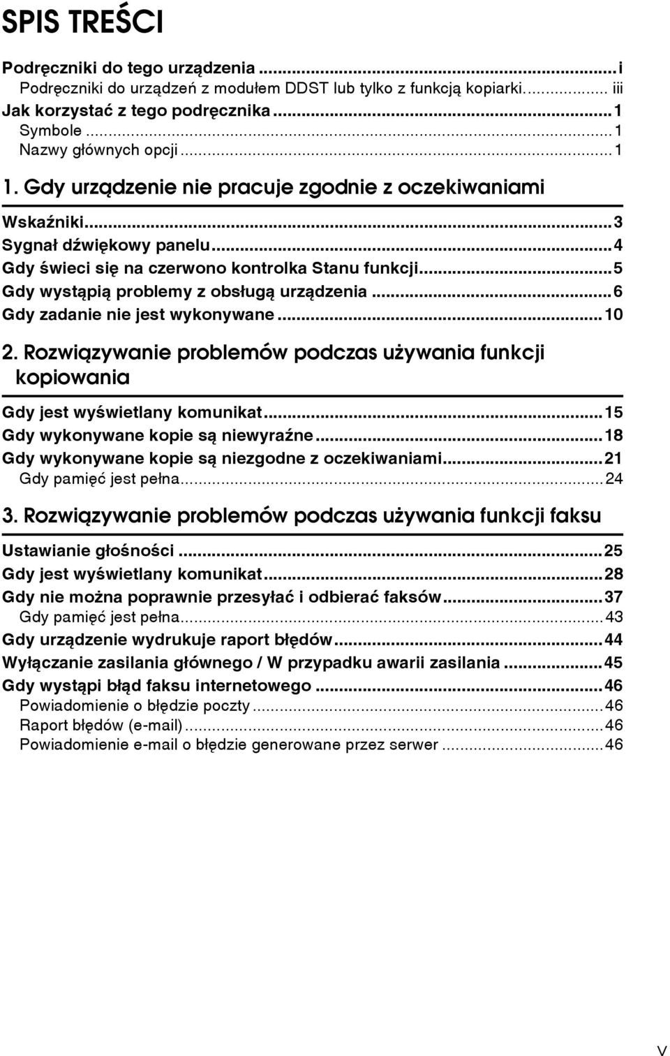 ..6 Gdy zadanie nie jest wykonywane...10 2. Rozwiàzywanie problemów podczas uåywania funkcji kopiowania Gdy jest wyãwietlany komunikat...15 Gdy wykonywane kopie sà niewyraäne.