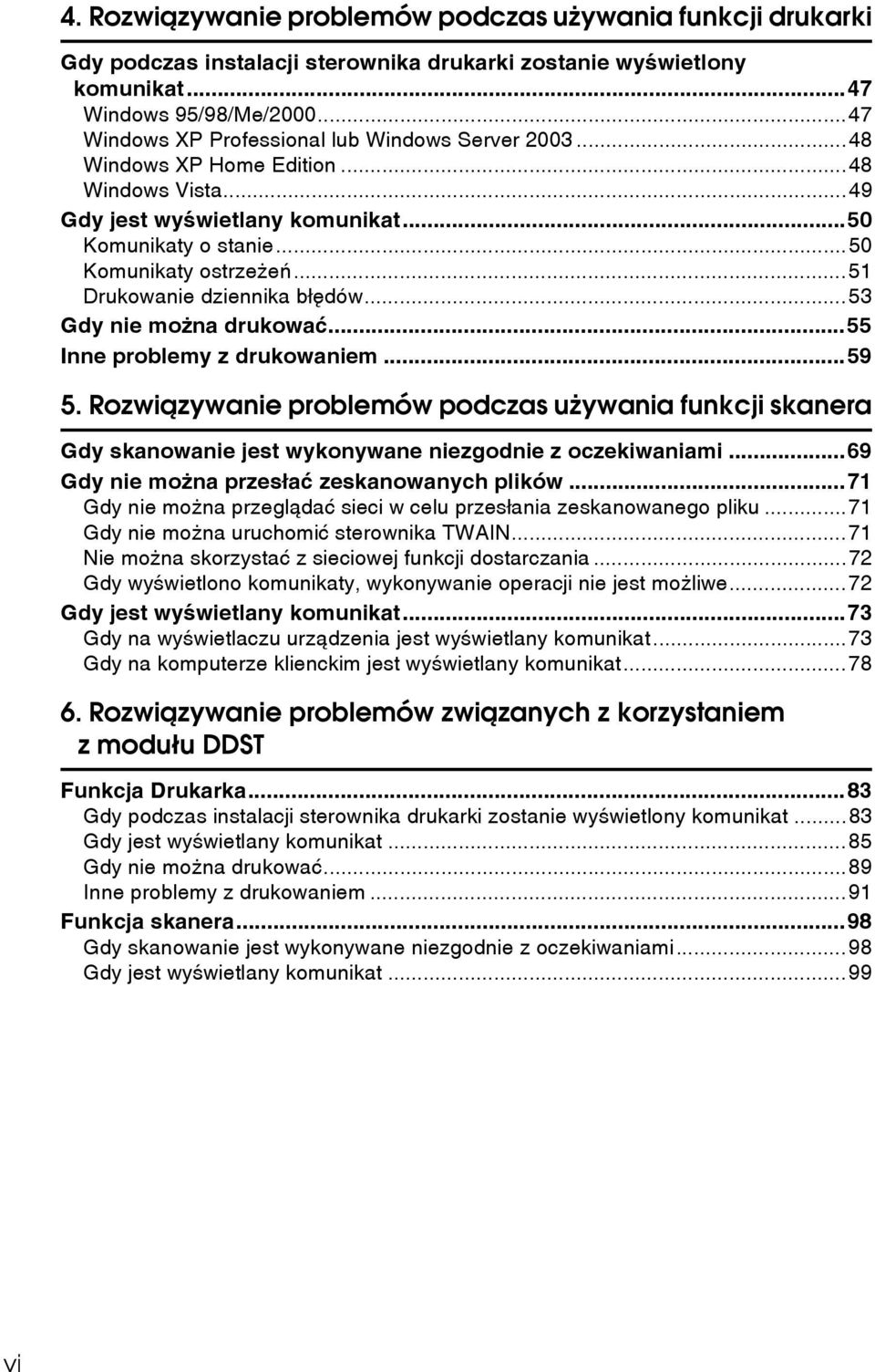 ..51 Drukowanie dziennika bâêdów...53 Gdy nie moåna drukowaæ...55 Inne problemy z drukowaniem...59 5.