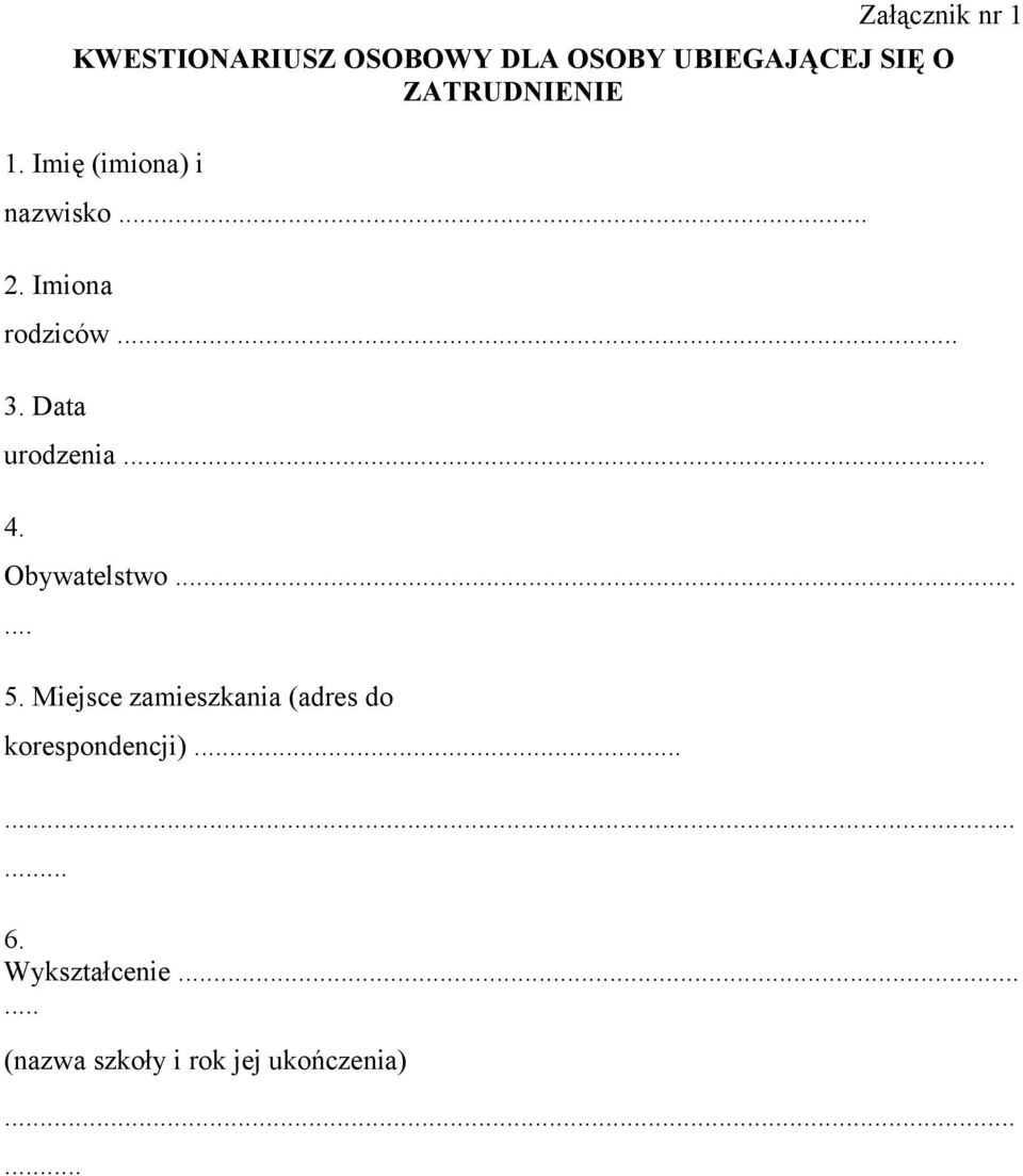 Data urodzenia... 4. Obywatelstwo...... 5.
