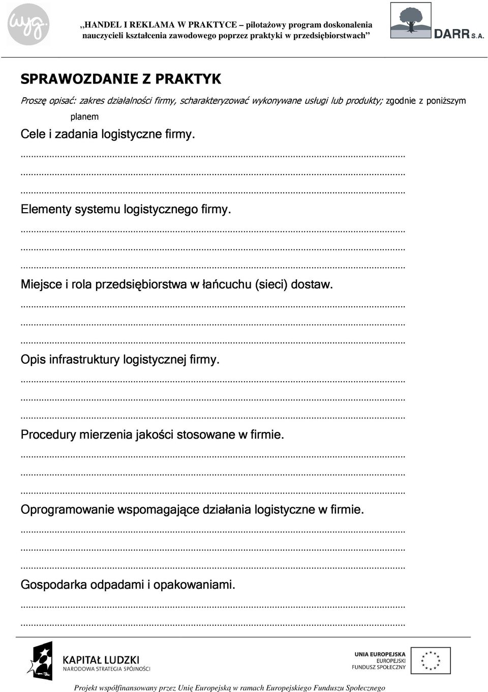 Miejsce i rola przedsiębiorstwa w łańcuchu (sieci) dostaw. Opis infrastruktury logistycznej firmy.