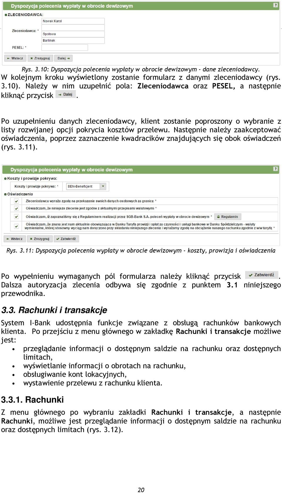 Po uzupełnieniu danych zleceniodawcy, klient zostanie poproszony o wybranie z listy rozwijanej opcji pokrycia kosztów przelewu.