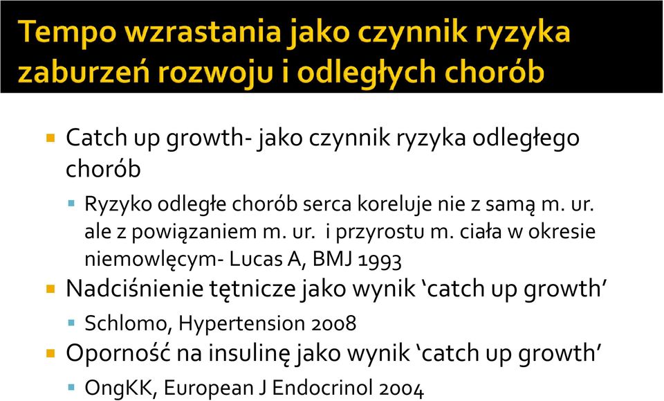 ciała w okresie niemowlęcym- Lucas A, BMJ 1993 Nadciśnienie tętnicze jako wynik catch