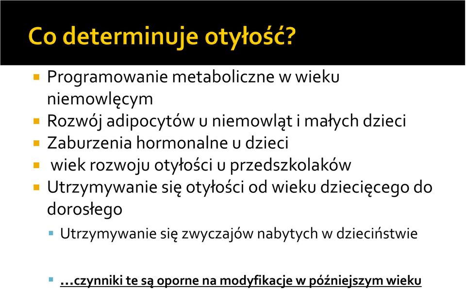 przedszkolaków Utrzymywanie się otyłości od wieku dziecięcego do dorosłego