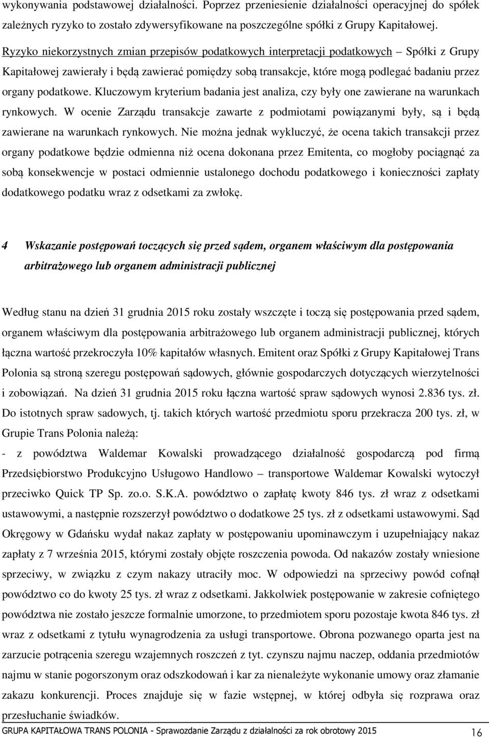 podatkowe. Kluczowym kryterium badania jest analiza, czy były one zawierane na warunkach rynkowych.