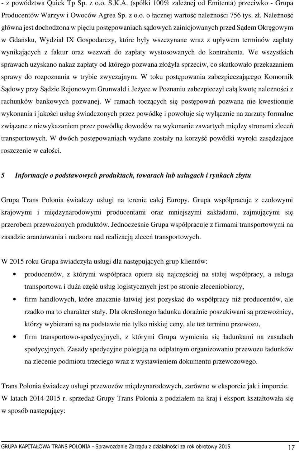 wynikających z faktur oraz wezwań do zapłaty wystosowanych do kontrahenta.
