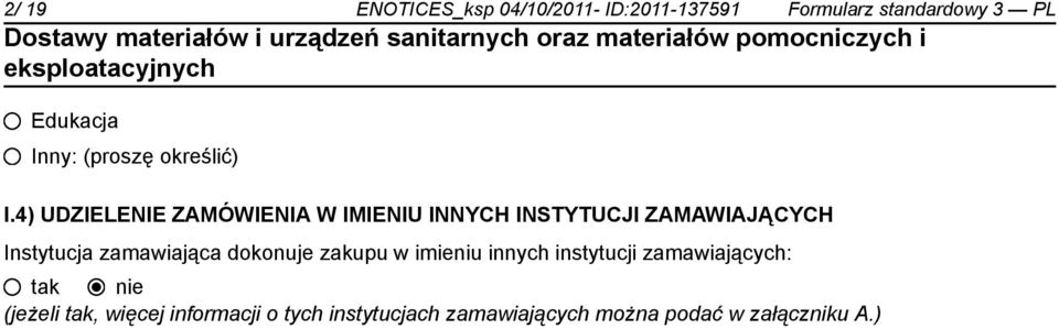 4) UDZIELENIE ZAMÓWIENIA W IMIENIU INNYCH INSTYTUCJI ZAMAWIAJĄCYCH Instytucja zamawiająca