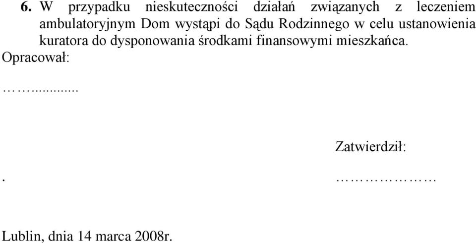 celu ustanowienia kuratora do dysponowania środkami