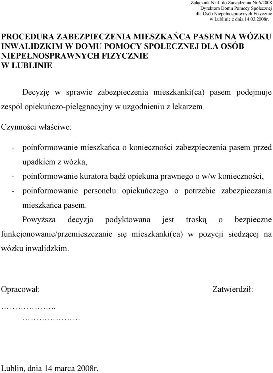 zespół opiekuńczo-pielęgnacyjny w uzgodnieniu z lekarzem.