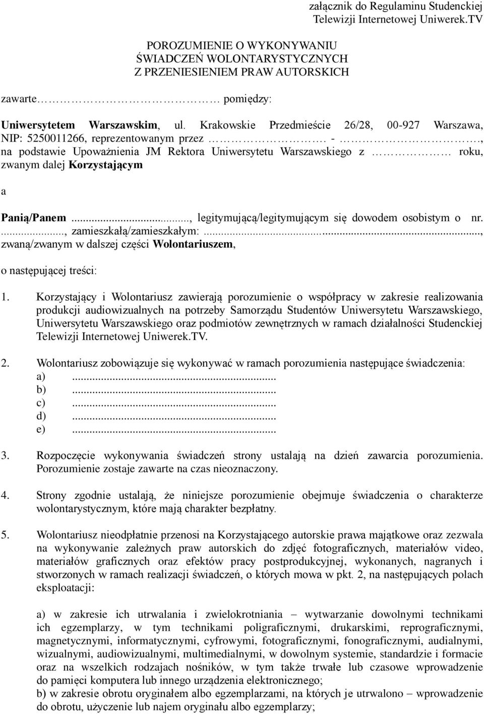 , na podstawie Upoważnienia JM Rektora Uniwersytetu Warszawskiego z roku, zwanym dalej Korzystającym a Panią/Panem..., legitymującą/legitymującym się dowodem osobistym o nr.