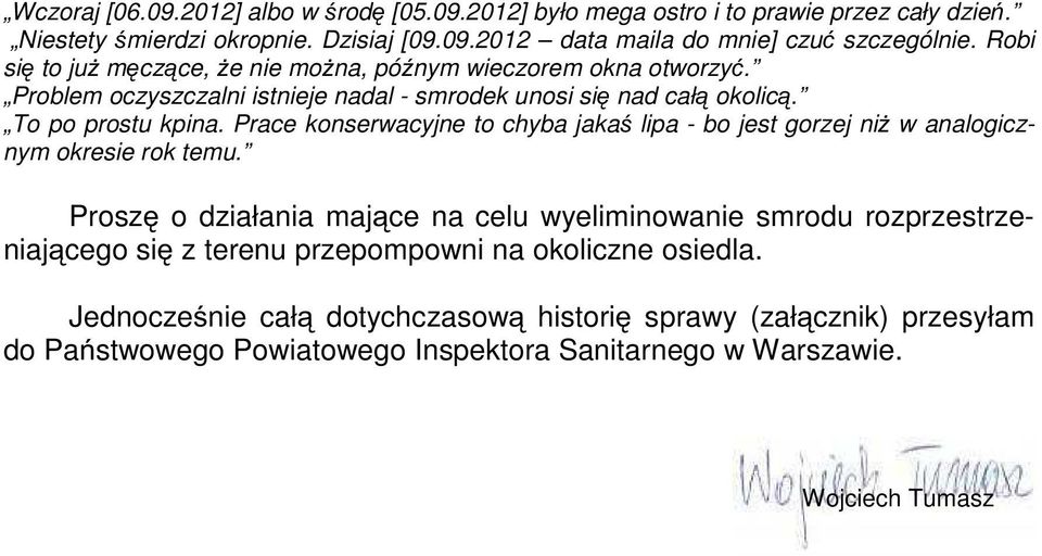 Prace konserwacyjne to chyba jakaś lipa - bo jest gorzej niŝ w analogicznym okresie rok temu.