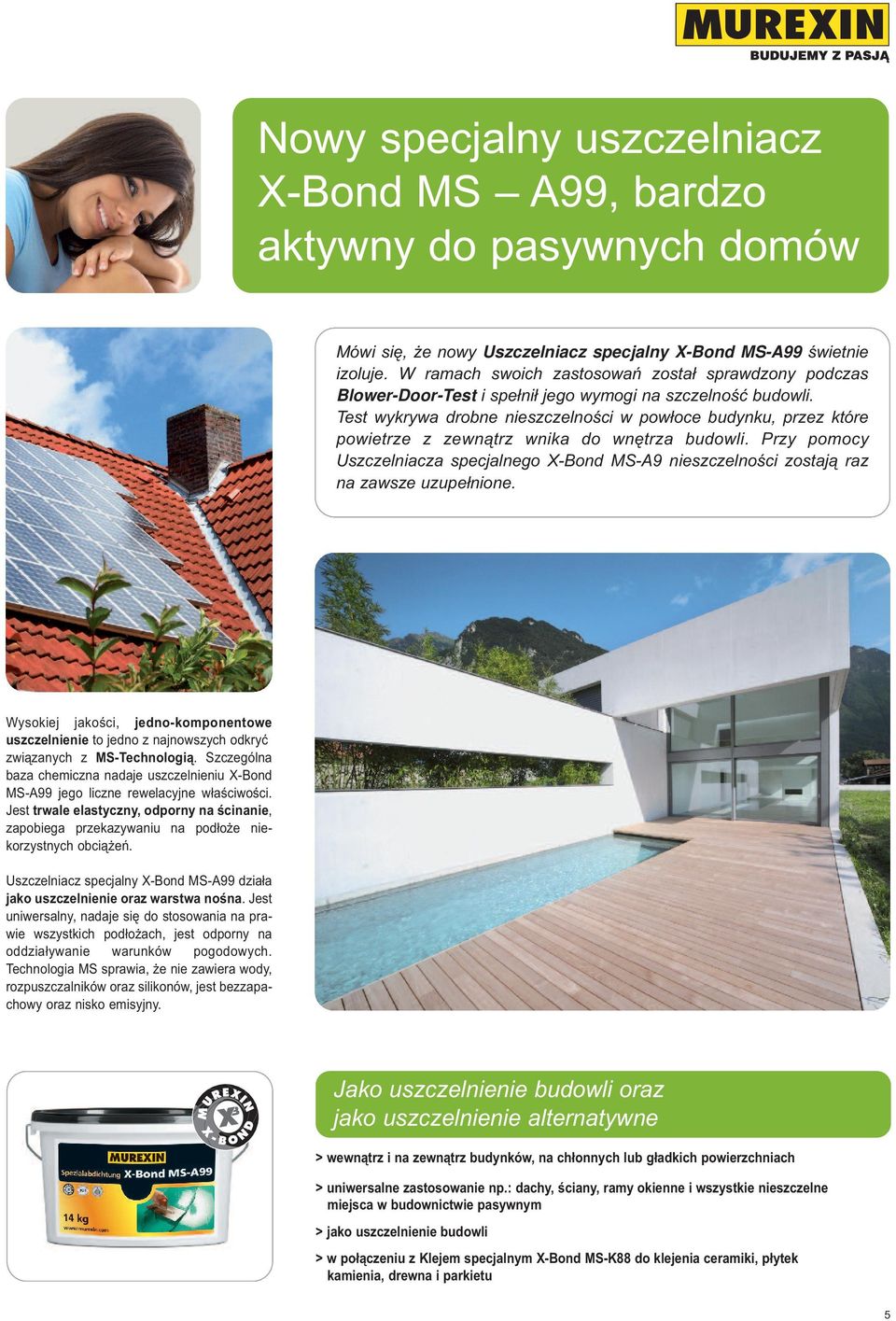 Test wykrywa drobne nieszczelności w powłoce budynku, przez które powietrze z zewnątrz wnika do wnętrza budowli.
