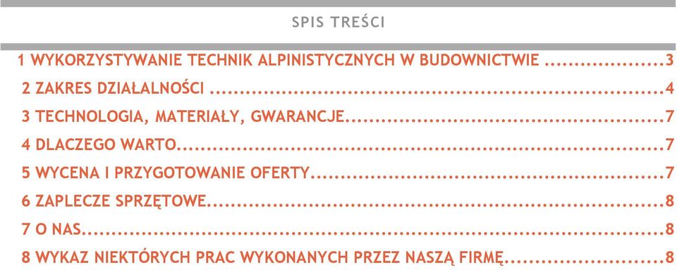 ..7 4 DLACZEGO WARTO...7 5 WYCENA I PRZYGOTOWANIE OFERTY.