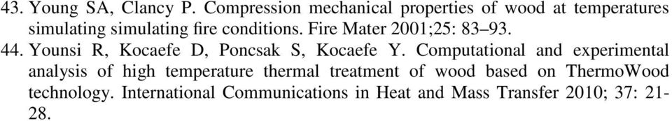 Fire Mater 2001;25: 83 93. 44. Younsi R, Kocaefe D, Poncsak S, Kocaefe Y.