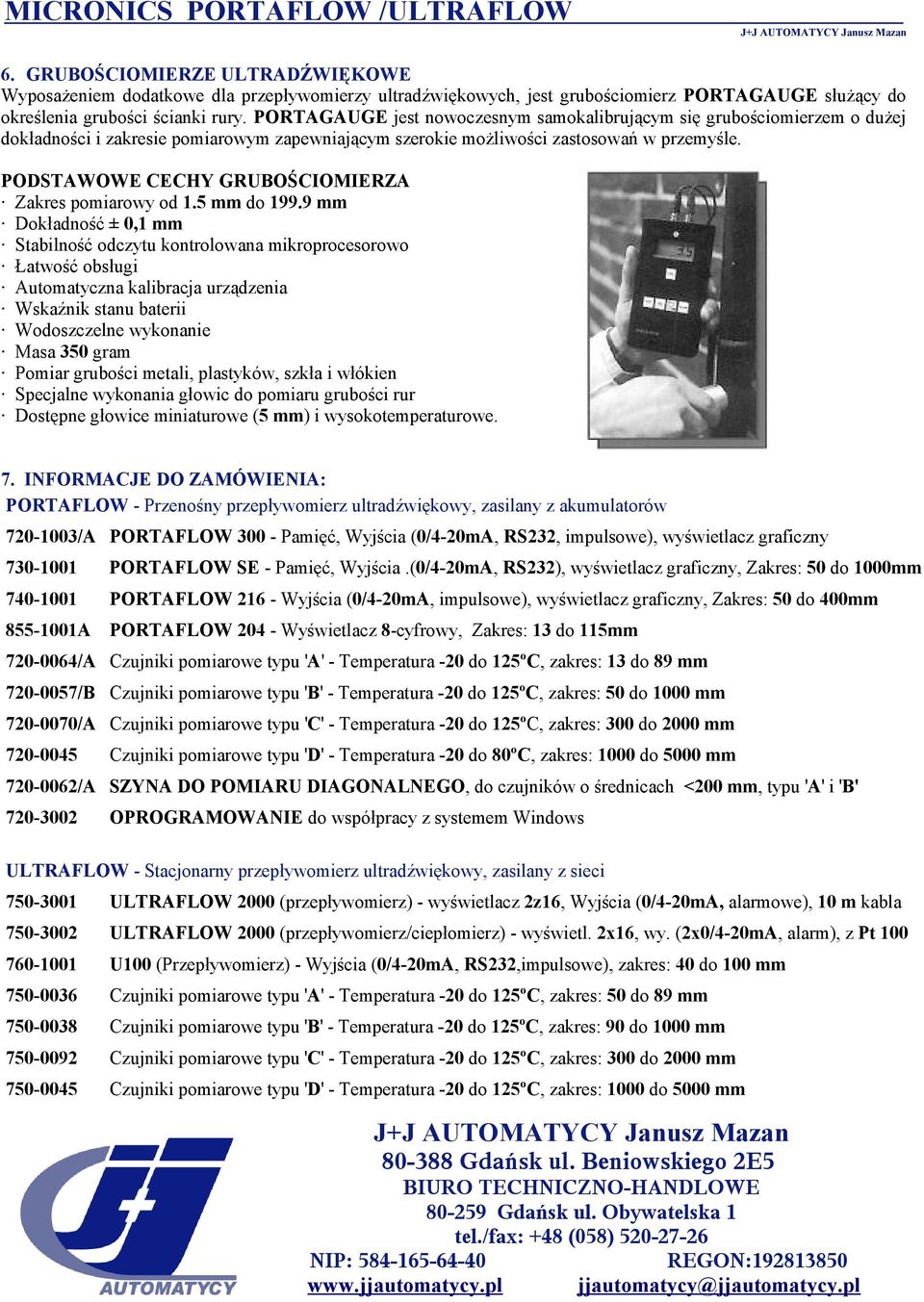 PODSTAWOWE CECHY GRUBOŚCIOMIERZA Zakres pomiarowy od 1.5 mm do 199.