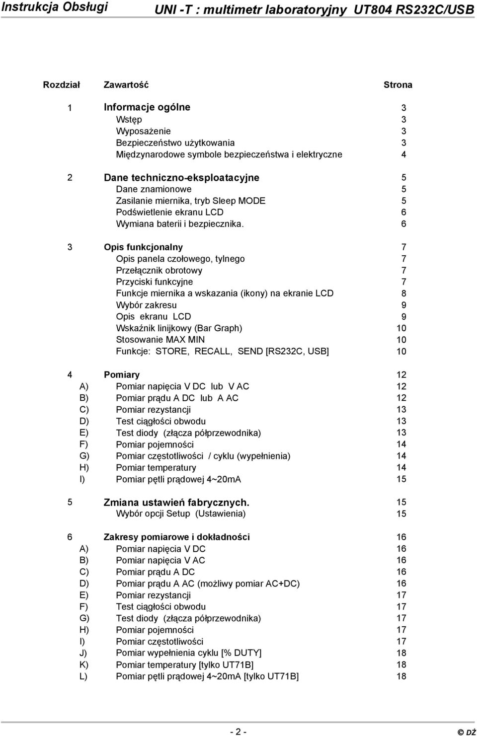 6 3 Opis funkcjonalny 7 Opis panela czołowego, tylnego 7 Przełącznik obrotowy 7 Przyciski funkcyjne 7 Funkcje miernika a wskazania (ikony) na ekranie LCD 8 Wybór zakresu 9 Opis ekranu LCD 9 Wskaźnik