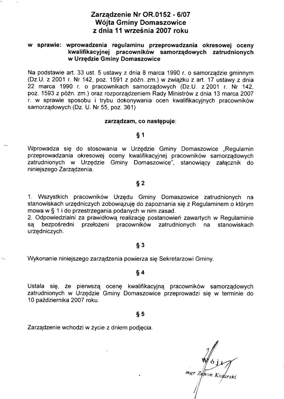 Gminy Domaszowice Na podstawie art. 33 ust. 5 ustawy z dnia 8 marca 1990 r. o samorzqdzie gminnym (Dz.U. z 2001 r. Nr 142, poz. 1591 z p62n. zm.) w zwiqzku z arl. 17 ustawy z dnia 22 marca 1990 r.