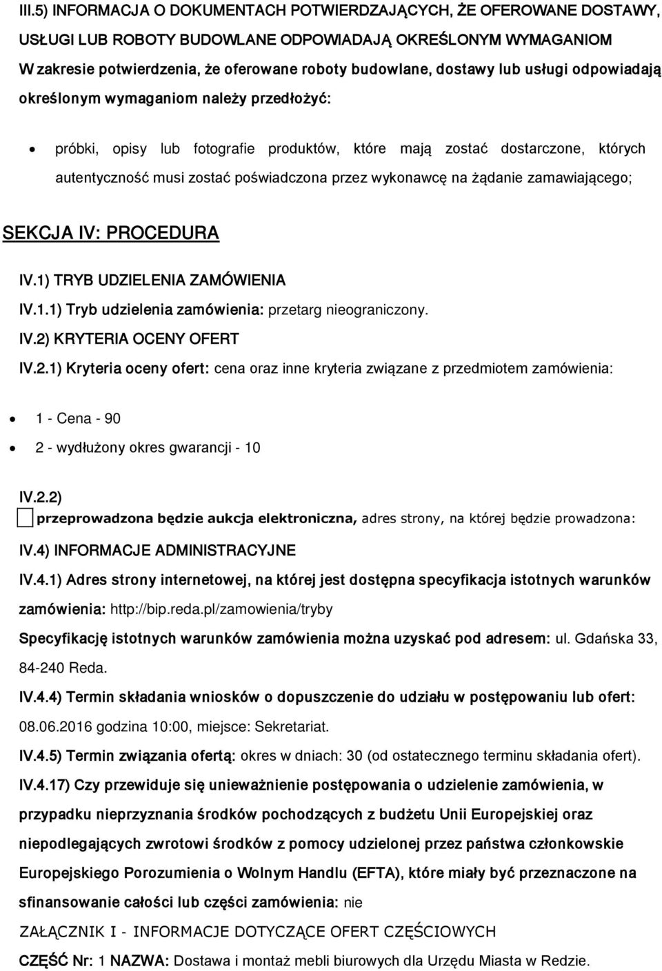 zamawiająceg; SEKCJA IV: PROCEDURA IV.1) TRYB UDZIELENIA ZAMÓWIENIA IV.1.1) Tryb udzielenia zamówienia: przetarg niegraniczny. IV.2)