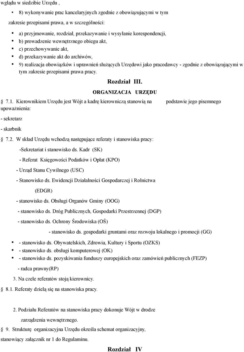 obowiązującymi w tym zakresie przepisami prawa pracy. Rozdział III. ORGANIZACJA URZĘDU 7.1.