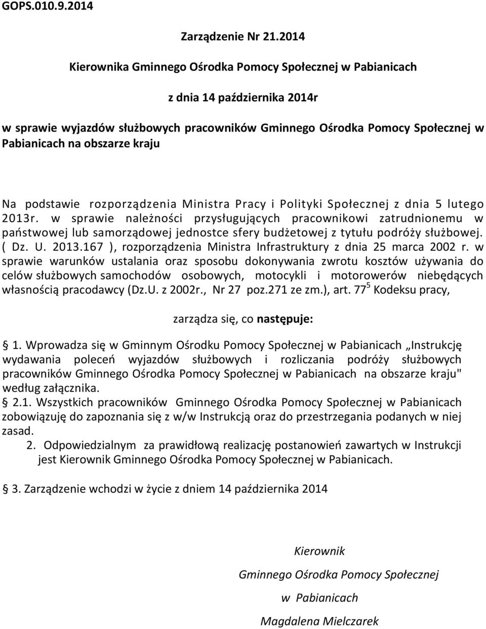 kraju Na podstawie rozporządzenia Ministra Pracy i Polityki Społecznej z dnia 5 lutego 2013r.