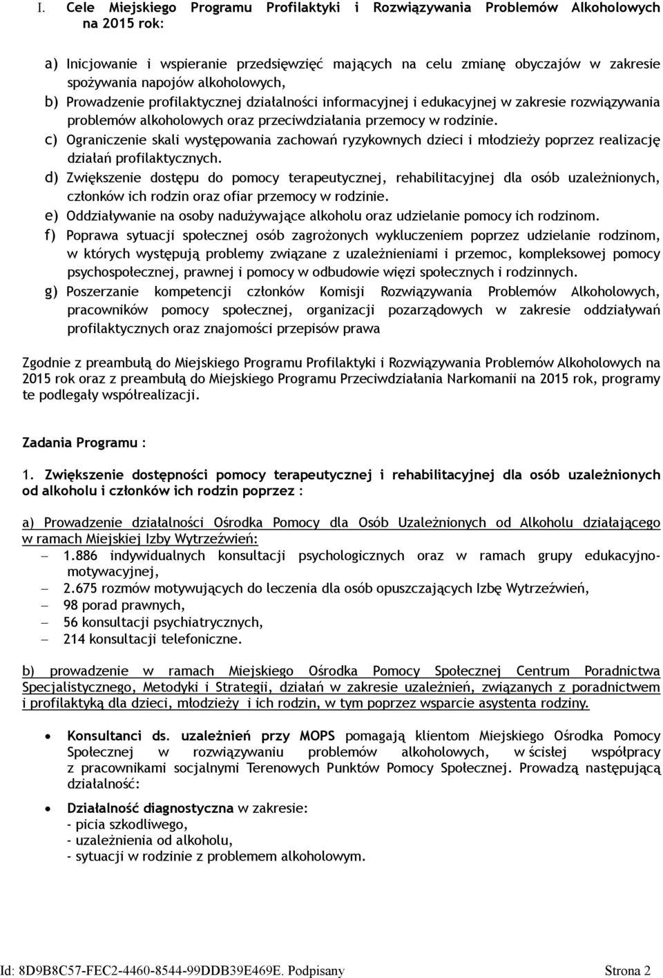 c) Ograniczenie skali występowania zachowań ryzykownych dzieci i młodzieży poprzez realizację działań profilaktycznych.