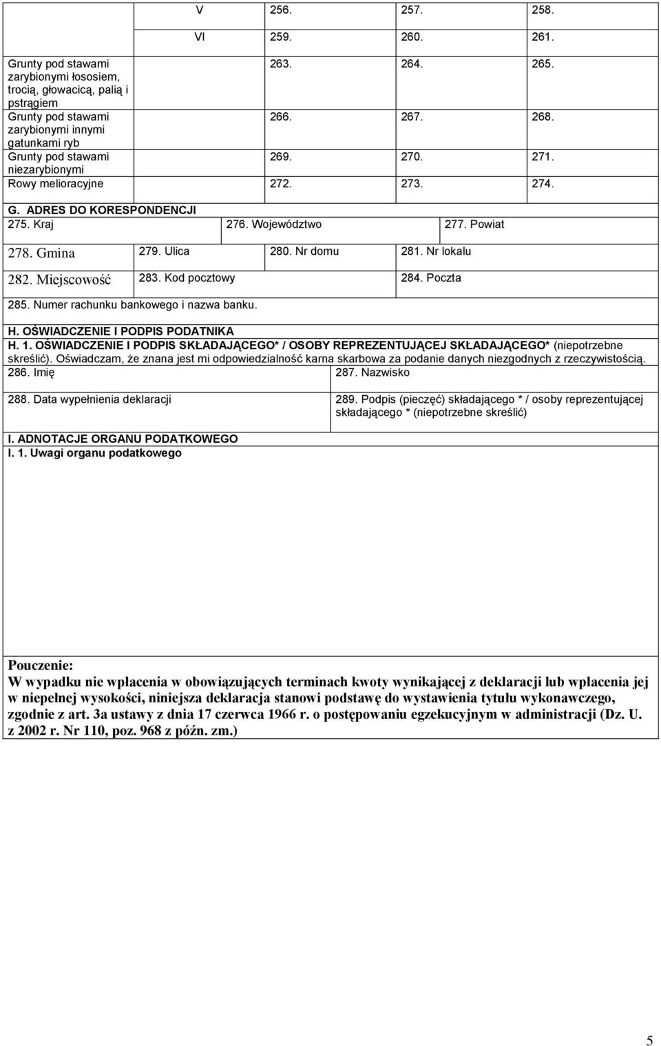 Kod pocztowy 284. Poczta 285. Numer rachunku bankowego i nazwa banku. H. OŚWIADCZENIE I PODPIS PODATNIKA H. 1.